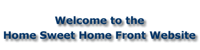 Welcome to the Home Sweet Home Front Website