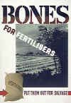 Home Sweet Home Front - 'Bones for Fertilisers' Image - Click on Image to enlarge!
